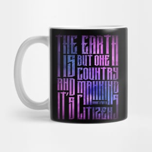 The earth is but one country and mankind its citizens Mug